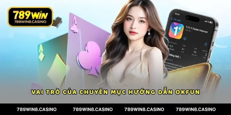 Vai trò của việc tạo ra chuyên mục hướng dẫn OKFUN